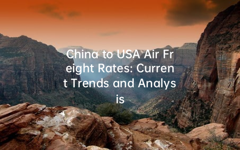 China to USA Air Freight Rates: Current Trends and Analysis