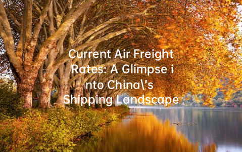 Current Air Freight Rates: A Glimpse into China\’s Shipping Landscape